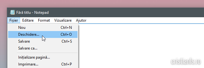 Notepad - Fisier » Deschidere